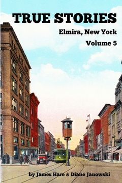 portada True Stories Elmira, New York Volume 5 (in English)