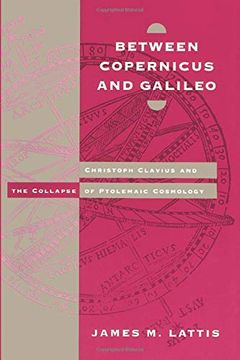 portada Between Copernicus and Galileo: Christoph Clavius and the Collapse of Ptolemaic Cosmology (en Inglés)
