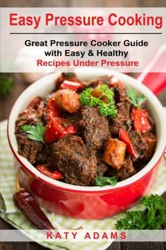portada Easy Pressure Cooking    Great Pressure Cooker Guide with Easy & Healthy Recipes