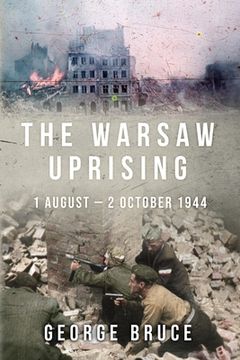 portada The Warsaw Uprising: 1 August - 2 October 1944 (en Inglés)