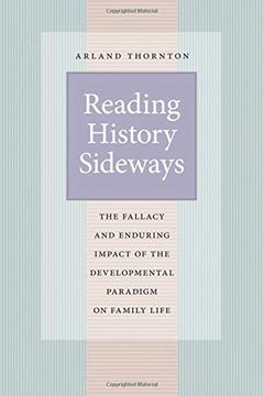 portada Reading History Sideways: The Fallacy and Enduring Impact of the Developmental Paradigm on Family Life (Population and Development Series) (en Inglés)