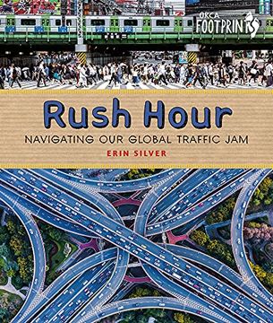 portada Rush Hour: Navigating our Global Traffic jam (Orca Footprints, 23) (en Inglés)