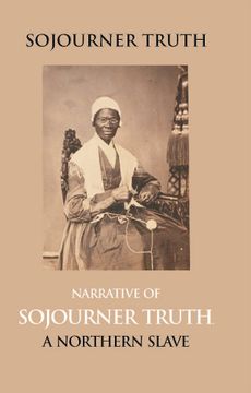 portada Narrative of Sojourner Truth, a Northern Slave, Emancipated From Bodily Servitude by the State of new York, in 1828. With a Portrait 
