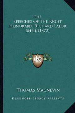 portada the speeches of the right honorable richard lalor sheil (1872) (in English)