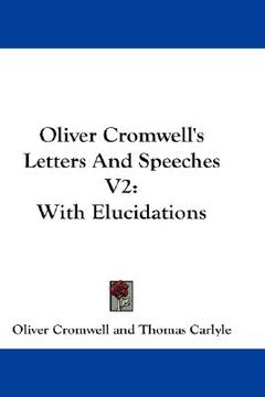portada oliver cromwell's letters and speeches v2: with elucidations (en Inglés)