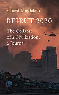 portada Beirut 2020: The Collapse of a Civilization, a Journal (en Inglés)