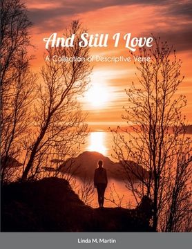 portada And Still I Love: A Collection of Descriptive Verse (en Inglés)