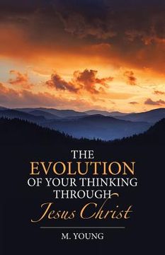 portada The Evolution of Your Thinking Through Jesus Christ (en Inglés)