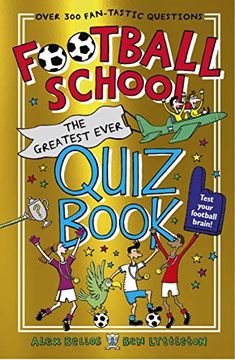 portada Football School: The Greatest Ever Quiz Book (in English)