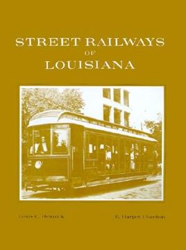 portada street railways of louisiana (en Inglés)