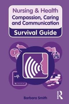 portada Compassion, Caring and Communication (Nursing and Health Survival Guides) (en Inglés)