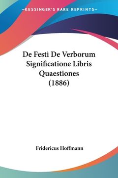 portada De Festi De Verborum Significatione Libris Quaestiones (1886) (en Latin)