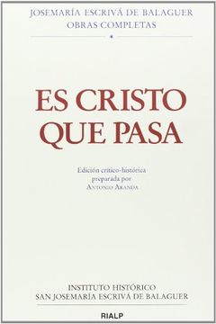 Es Cristo que pasa. Edición crítico histórica preparada por Antonio Aranda