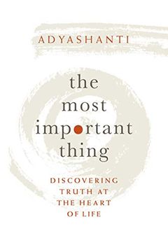 portada The Most Important Thing: Discovering Truth at the Heart of Life (en Inglés)