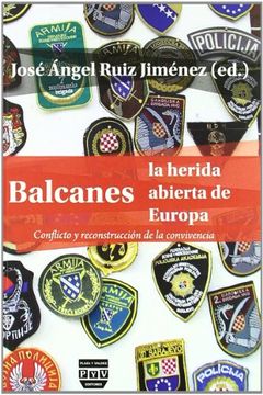 portada Balcanes, la Herida Abierta de Europa: Conflicto y Reconstrucción de la Convivencia (in Spanish)