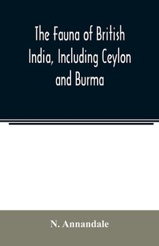 portada The Fauna of British India, Including Ceylon and Burma; Freshwater sponges, hydroids & Polyzoa (en Inglés)