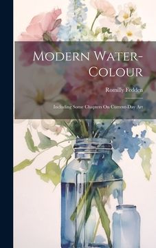 portada Modern Water-Colour: Including Some Chapters On Current-Day Art (en Inglés)