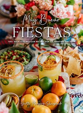 portada Muy Bueno: Fiestas: 100+ Delicious Mexican Recipes for Celebrating the Year (Mexican Recipes, Mexican Cookbook, Mexican Cooking, Mexican Food) (en Inglés)