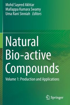 portada Natural Bio-Active Compounds: Volume 1: Production and Applications (en Inglés)