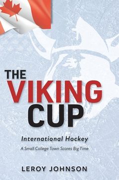 portada The Viking Cup: International Hockey: A Small College Town Scores big Time (en Inglés)