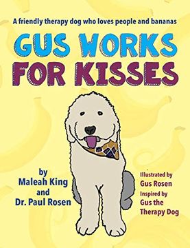 portada Gus Works for Kisses: A Friendly Therapy dog who Loves People and Bananas (en Inglés)