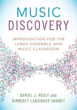 portada Music Discovery: Improvisation for the Large Ensemble and Music Classroom: Improvisation for the Large Ensemble and Music Classroom: (en Inglés)