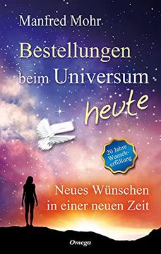 portada Bestellungen Beim Universum Heute: Neues Wünschen in Einer Neuen Zeit (en Alemán)