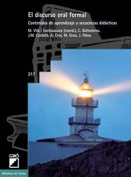 portada El Discurso Oral Formal: Contenidos de Aprendizaje y Secuencias Didácticas: 216 (Biblioteca de Textos) (in Spanish)