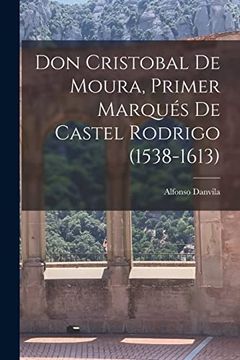 portada Don Cristobal de Moura, Primer Marqués de Castel Rodrigo