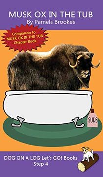 portada Musk ox in the Tub: (Step 4) Sound out Books (Systematic Decodable) Help Developing Readers, Including Those With Dyslexia, Learn to Read With Phonics (Dog on a log Let's go! Books) (en Inglés)