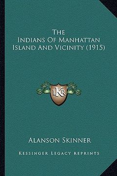 portada the indians of manhattan island and vicinity (1915) (en Inglés)