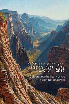 portada 2017 Zion National Park Plein Air Invitational: Celebrating the Story of Art in Zion (en Inglés)