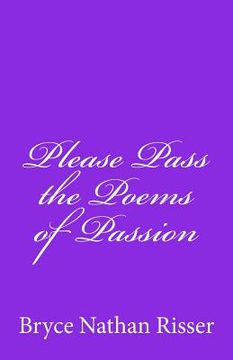 portada Please Pass the Poems of Passion (en Inglés)