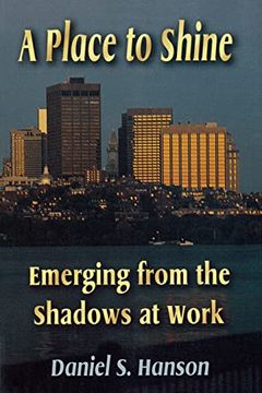 portada A Place to Shine: Emerging From the Shadows at Work (en Inglés)