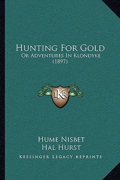 portada hunting for gold: or adventures in klondyke (1897) (in English)