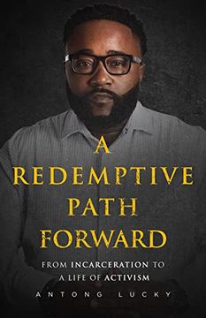 portada A Redemptive Path Forward: From Incarceration to a Life of Activism (en Inglés)