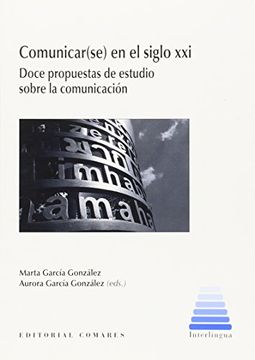 portada Comunicar(se) en el siglo XXI (Interlingua (comares))