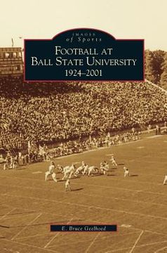 portada Football at Ball State University: 1924-2001 (en Inglés)
