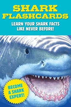 portada Shark Flashcards: Learn Your Shark Facts Like Never Before! (Sharks, Flash Cards, Marine Biology, Science and Nature, Sharks for Kids) (in English)