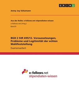 portada BGH 2 StR 495/12. Voraussetzungen, Probleme und Legitimität der echten Wahlfeststellung (en Alemán)