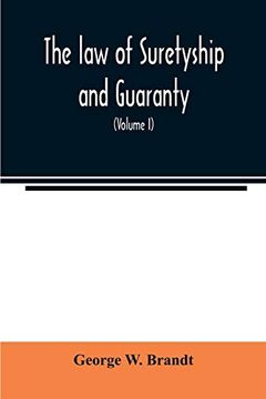 portada The law of Suretyship and Guaranty, as Administered by Courts of Countries Where the Common law Prevails (Volume i) (in English)