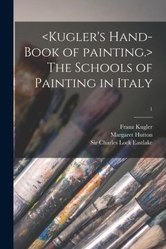 portada The Schools of Painting in Italy; 1 (en Inglés)