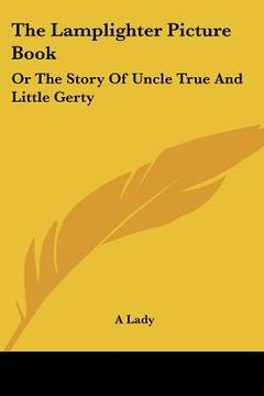 portada the lamplighter picture book: or the story of uncle true and little gerty (en Inglés)