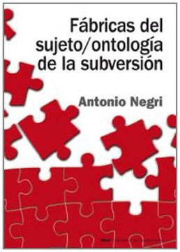 portada Fabricas del Sujeto / Ontologia de la Subversion: Antagonismo, su Bsuncion Real, Poder Constituyente, Multitud, Comunismo