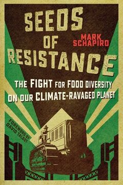 portada Seeds of Resistance: The Fight to Save our Food Supply (en Inglés)
