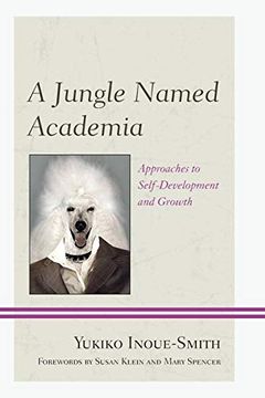 portada A Jungle Named Academia: Approaches to Self-Development and Growth (en Inglés)