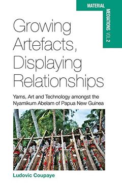 portada growing art, displaying relationships: yam technology in nyamikum abelam (esp, png) (en Inglés)