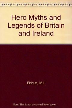 portada Hero Myths and Legends of Britain and Ireland (en Inglés)