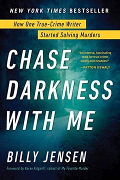 portada Chase Darkness With me: How one True-Crime Writer Started Solving Murders (en Inglés)