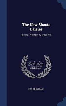 portada The New Shasta Daisies: "alaska,"" California", "westralia"
